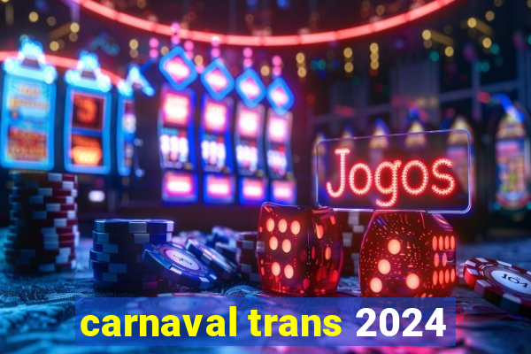 carnaval trans 2024